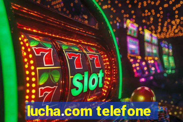 lucha.com telefone